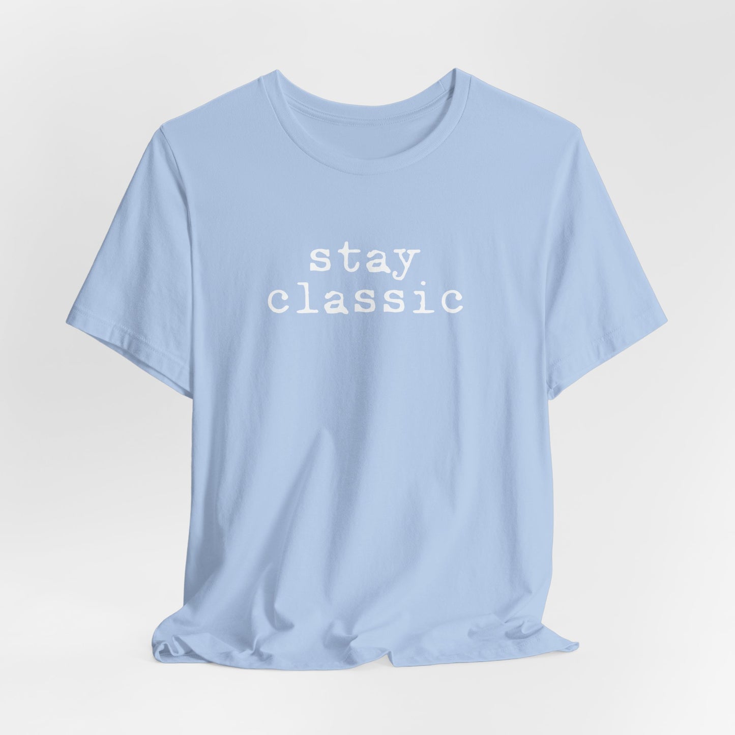 Stay Classic Unisex T