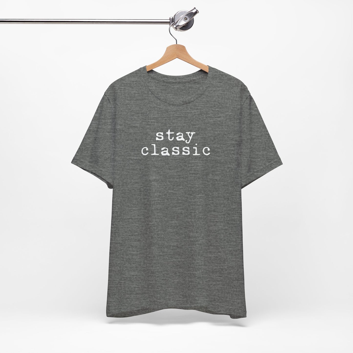 Stay Classic Unisex T