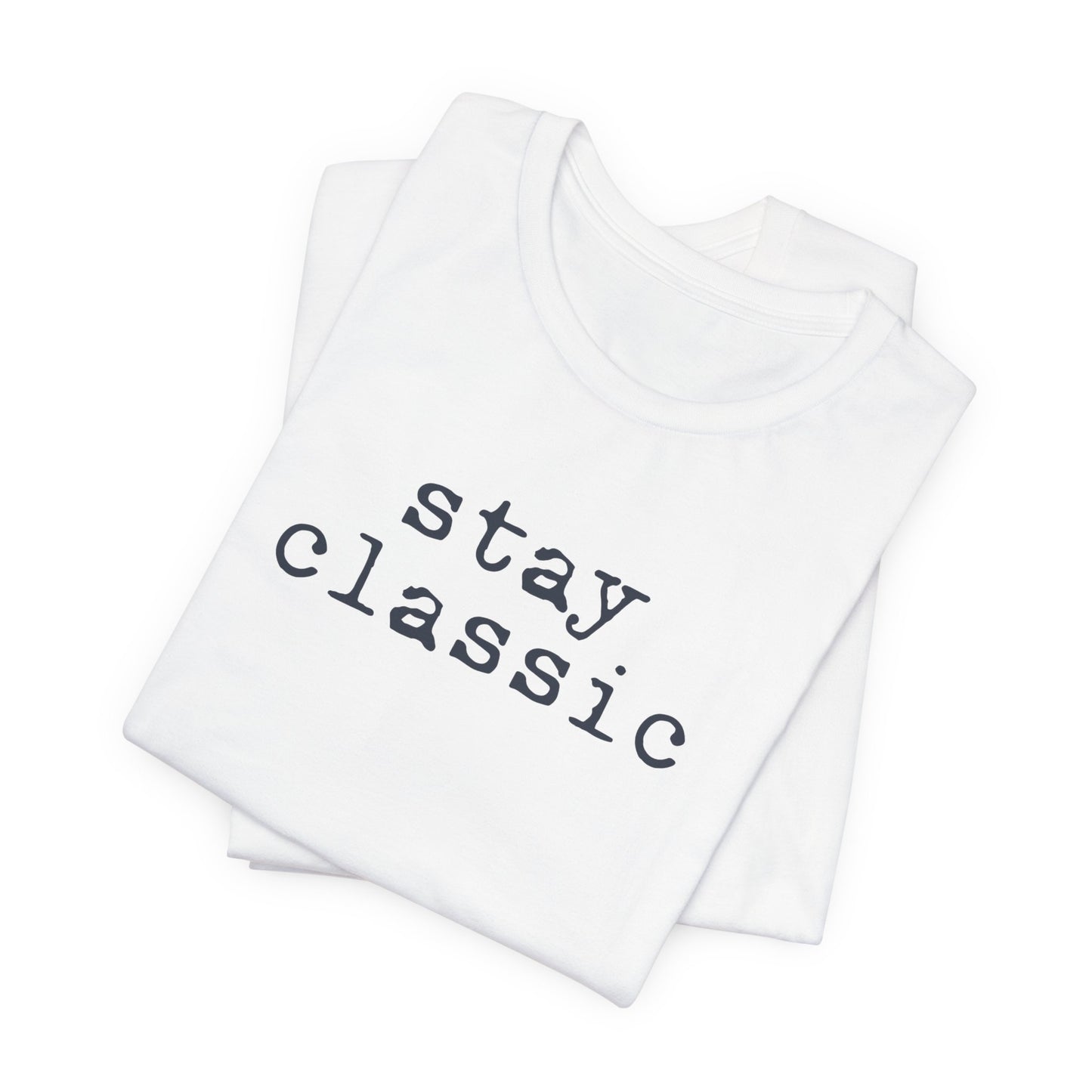 Stay Classic Unisex T