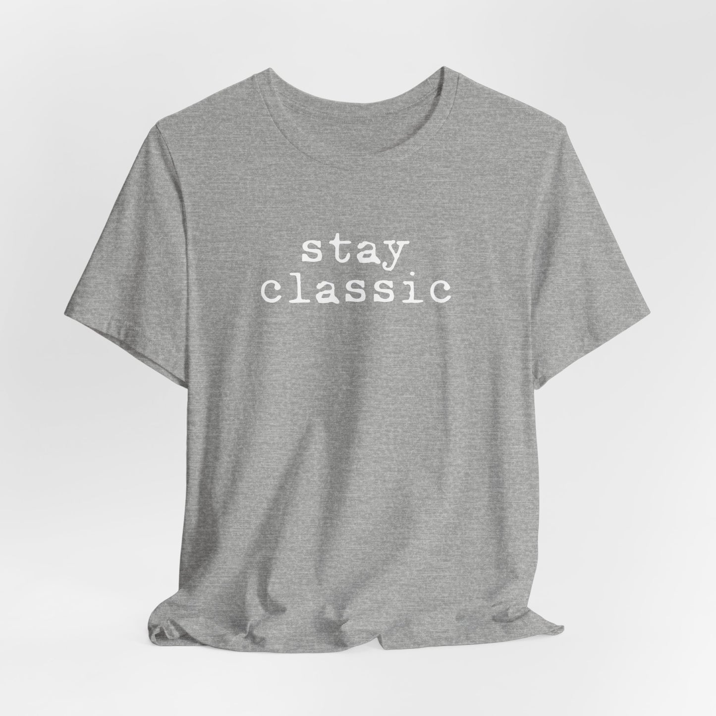 Stay Classic Unisex T