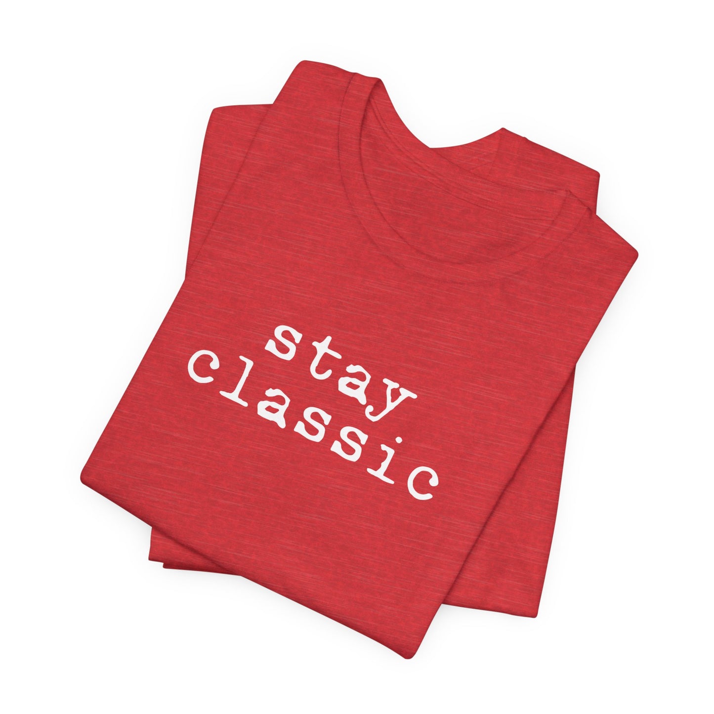 Stay Classic Unisex T