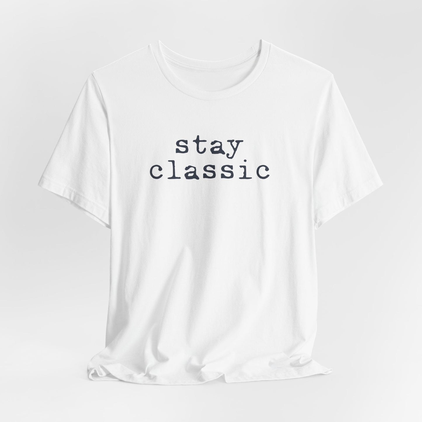Stay Classic Unisex T