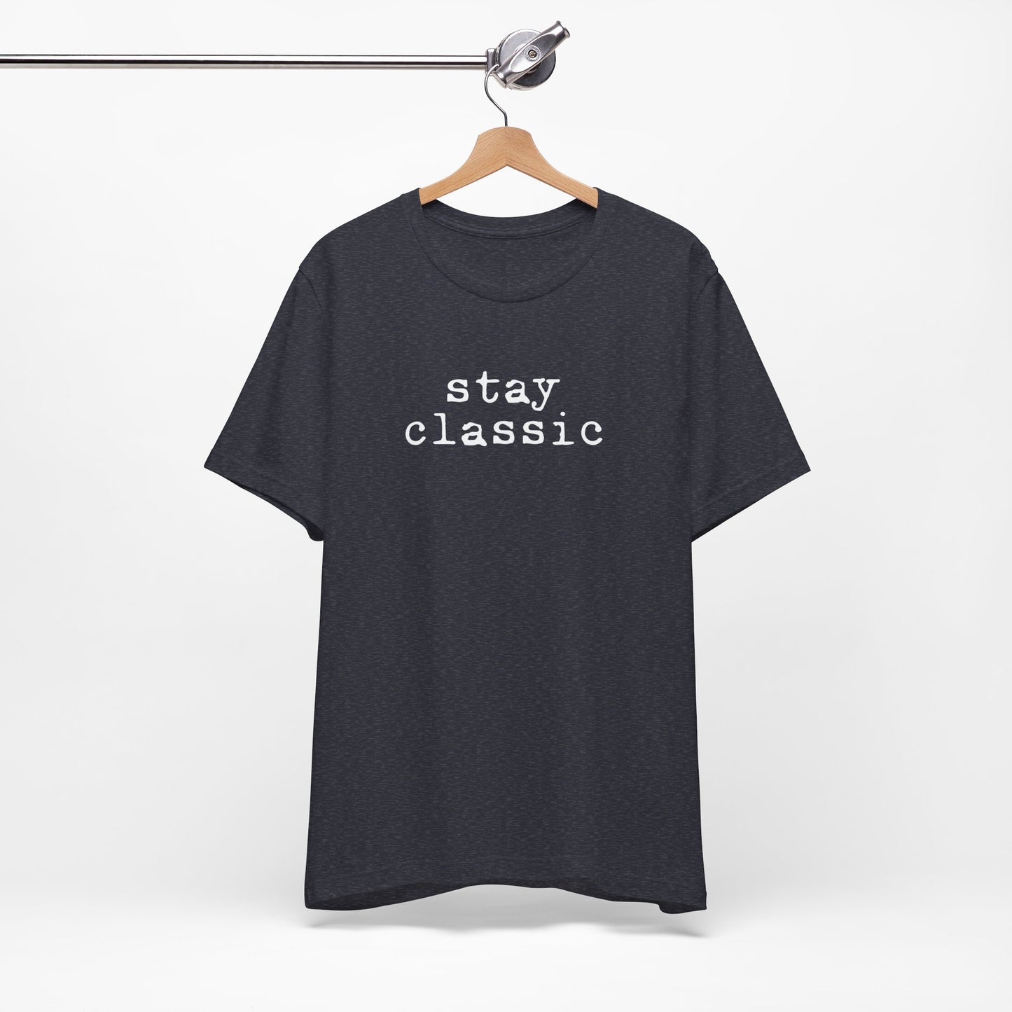 Stay Classic Unisex T