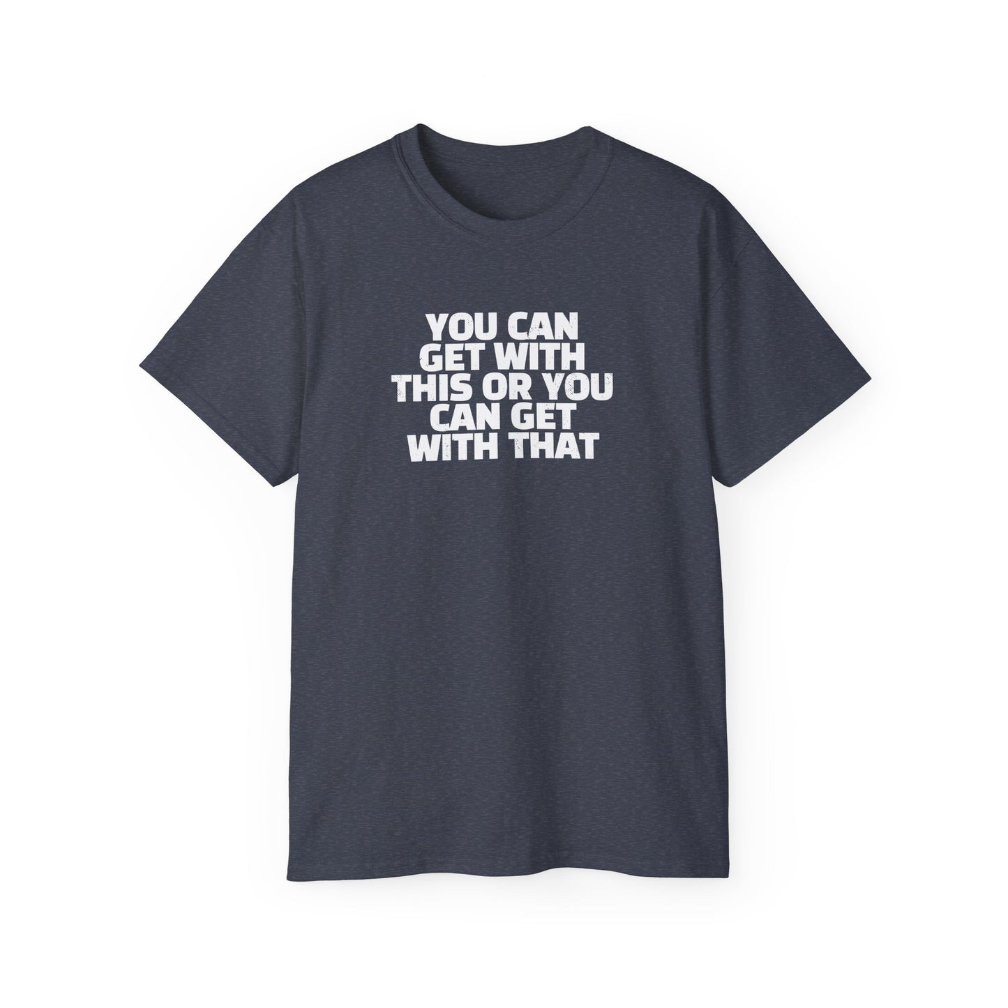 Get with this T