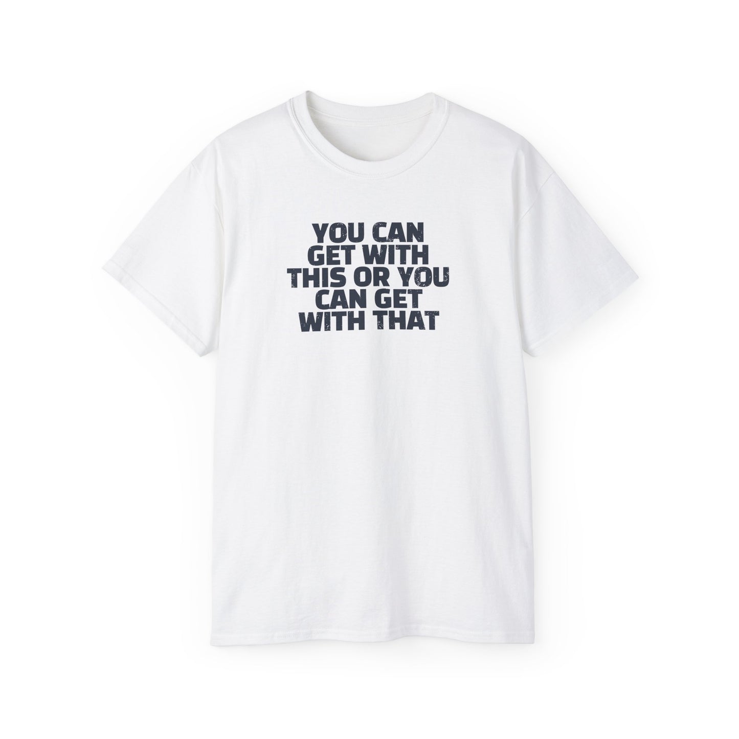 Get with this T