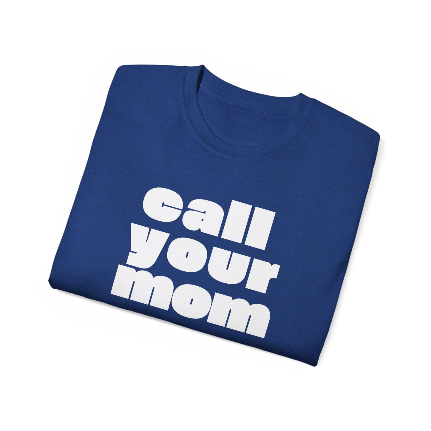 Call Your Mom T